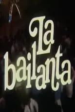 Película La bailanta