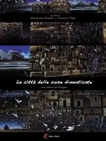 Lucia Gadolini es Narrator (voice) en La città delle cose dimenticate