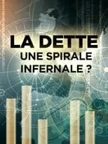 Película La dette, une spirale infernale?