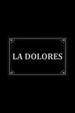 Película La Dolores