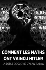 Película La Drôle de guerre d'Alan Turing, ou Comment les maths ont vaincu Hitler