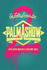 Película La Folle Soirée du Palmashow 2