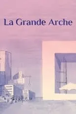 Fishbach es Narrator (voice) en La Grande Arche