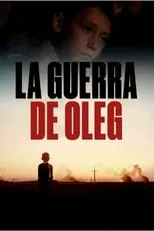 Poster de la película La Guerra de Oleg - Películas hoy en TV