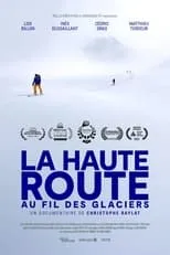 Película La Haute Route au fil des glaciers