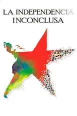 Poster de La independencia inconclusa