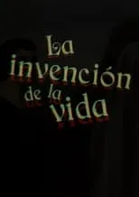 Poster de la película La invención de la vida - Películas hoy en TV