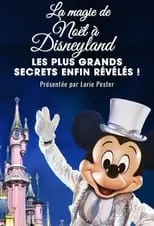 Película La Magie de Noël à Disneyland : Les Plus Grands Secrets Enfin Révélés !