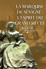 Película La marquise de Sévigné, l'esprit du Grand Siècle