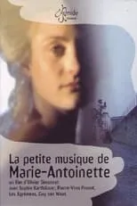 Película La petite musique de Marie-Antoinette - Musique pour le théâtre de la Reine