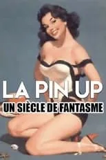 Póster de la película La pin-up, un siècle de fantasmes