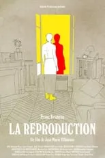 Película La reproduction