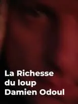 Damien Odoul es  en La richesse du Loup