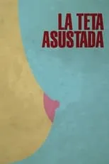 Poster de la película La teta asustada - Películas hoy en TV