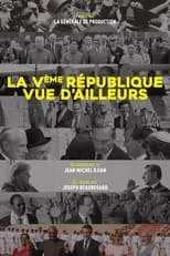 Roland Cayrol es Self en La Ve République vue d'ailleurs : Du général de Gaulle à Emmanuel Macron