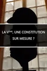 Película La Ve, une constitution sur mesure ?