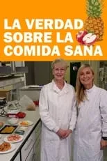 Fiona Phillips es Herself (Host) en La verdad sobre la comida sana