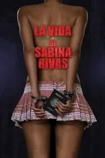 Película La vida precoz y breve de Sabina Rivas