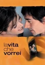 Poster de La vita che vorrei