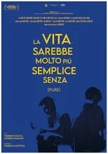 Póster de la película La vita sarebbe molto più semplice senza