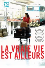 Película La vraie vie est ailleurs