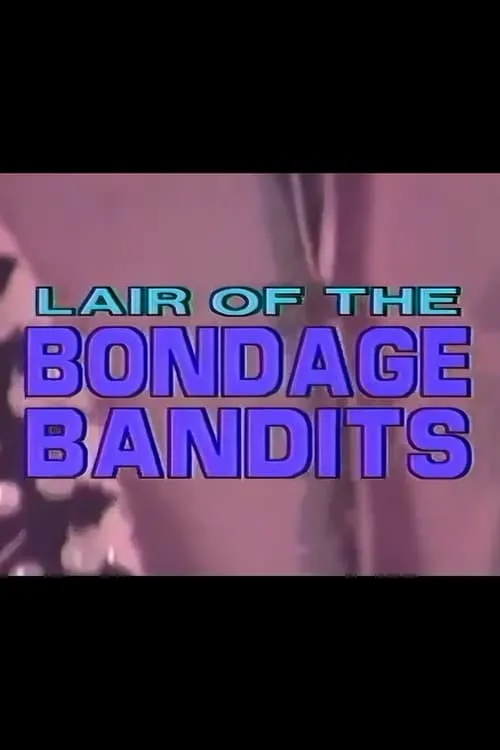 Ruby Richards es Captive (as Star Chandler) en Lair of the Bondage Bandits