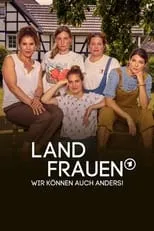 Bettina Burchard interpreta a Laura en Landfrauen - Wir können auch anders!