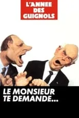 Póster de la película L'Année des Guignols - Le monsieur te demande...