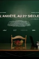 Película L'anxiété, au 21e siècle