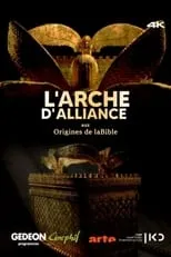 Película L’Arche d’Alliance, aux origines de la Bible