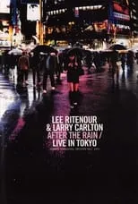 Película Larry Carlton & Lee Ritenour - After The Rain - Live in Japan 1995