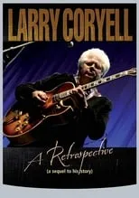 Película Larry Coryell: A Retrospective