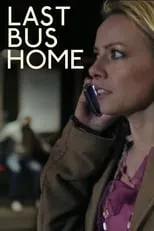 Alicia Bennett es Girl en Last Bus Home