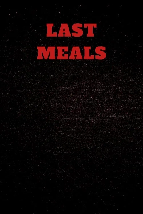 Película Last Meals