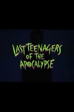 Portada de Last Teenagers of the Apocalypse