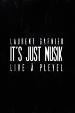 Poster de la película Laurent Garnier: It's Just Musik Live a Pleyel - Películas hoy en TV