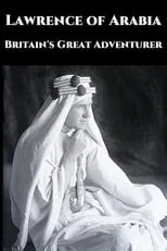 Poster de Lawrence of Arabia: Britain's Great Adventurer