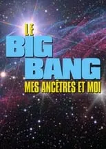 Hubert Reeves es Self en Le Big bang, mes ancêtres et moi