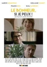 Película Le bonheur si je peux