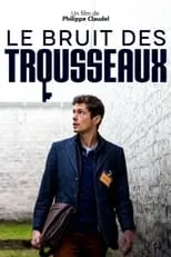 Película Le Bruit des trousseaux