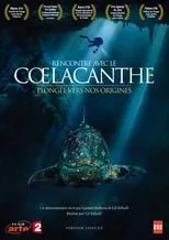 Poster de la película Le Cœlacanthe, plongée vers nos origines - Películas hoy en TV