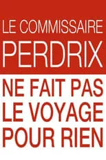 Portada de Le commissaire Perdrix ne fait pas le voyage pour rien