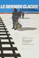 Poster de la película Le dernier glacier - Películas hoy en TV