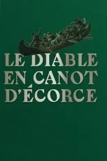 Película Le diable en canot d'écorce