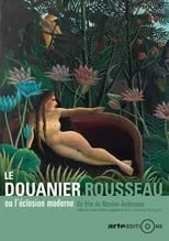 Póster de la película Le douanier Rousseau, ou l'éclosion moderne