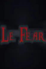 Película Le Fear