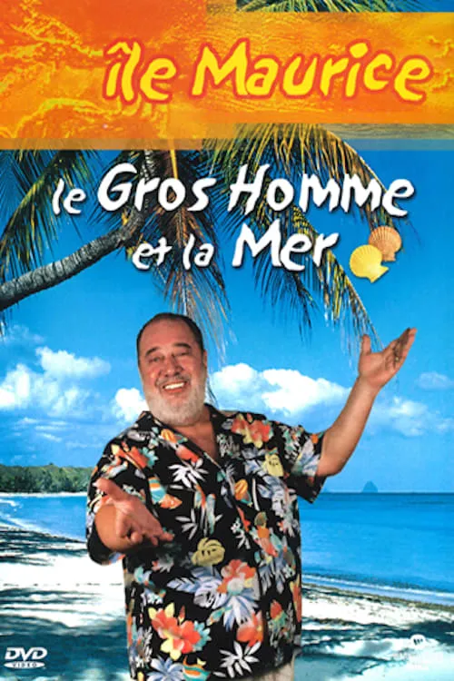 Póster de Le Gros Homme et la mer - Carlos à l'Île Maurice.