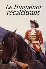 Película Le Huguenot récalcitrant