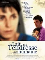 Poster de la película Le Lait de la tendresse humaine - Películas hoy en TV