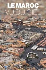 Ali Baddou es Narrator (voice) en Le Maroc vu du ciel